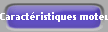 Caractristiques moteur