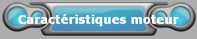 Caractristiques moteur